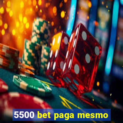 5500 bet paga mesmo